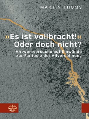 cover image of »Es ist vollbracht!« Oder doch nicht?